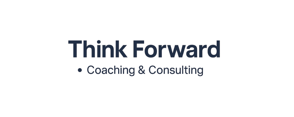ThinkForward Coaching & Consulting